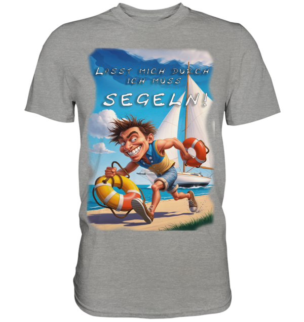Lasst mich durch, ich will Segeln - Premium Shirt – Bild 3