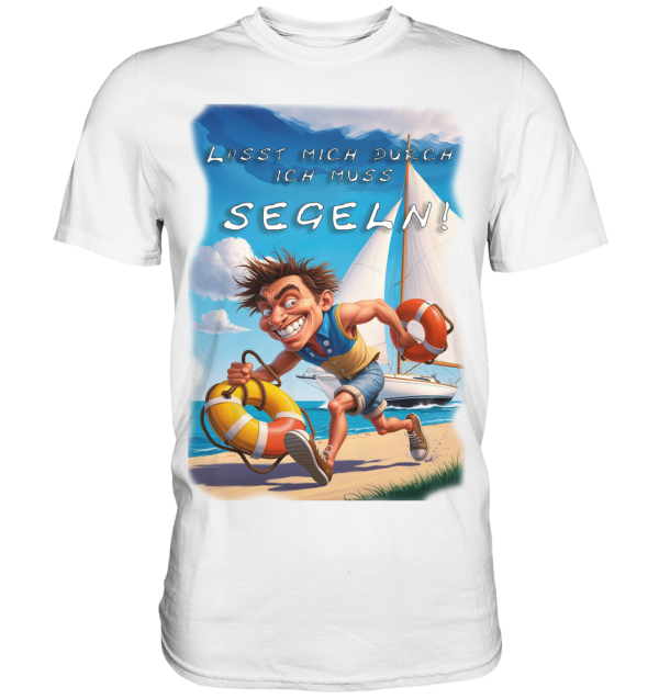 Lasst mich durch, ich will Segeln - Premium Shirt – Bild 4