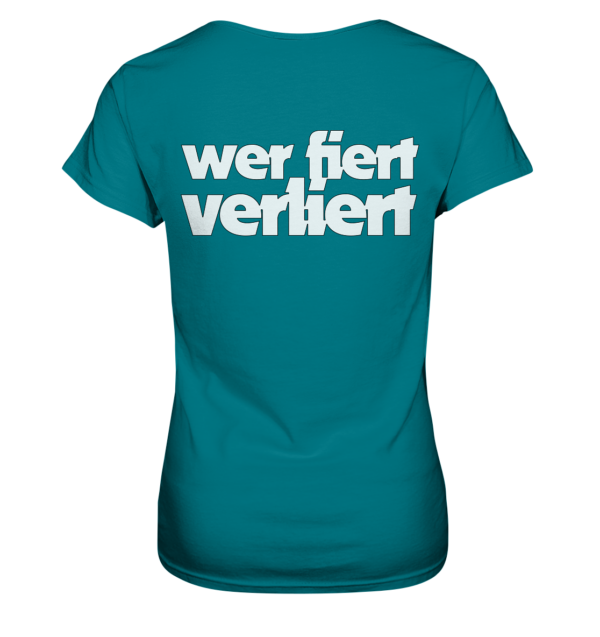 420er  - Back: Wer fiert verliert - Ladies Premium Shirt – Bild 10