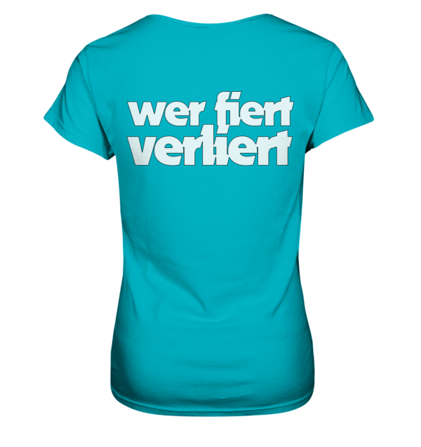 420er  - Back: Wer fiert verliert - Ladies Premium Shirt – Bild 24