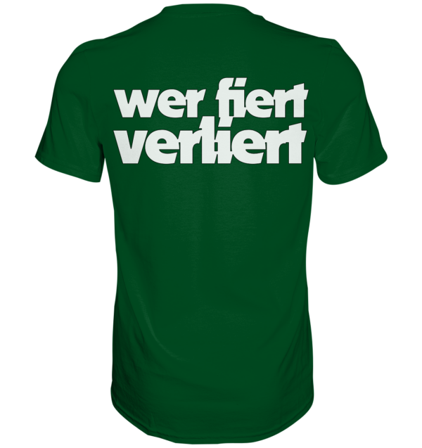 420er  - Back: Wer fiert verliert - Premium Shirt – Bild 3