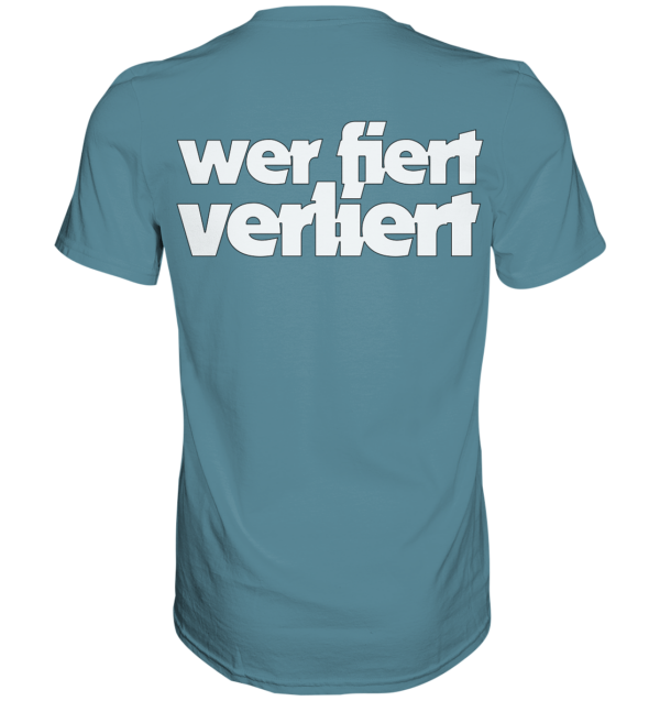 420er  - Back: Wer fiert verliert - Premium Shirt – Bild 20