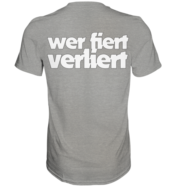 420er  - Back: Wer fiert verliert - Premium Shirt – Bild 18