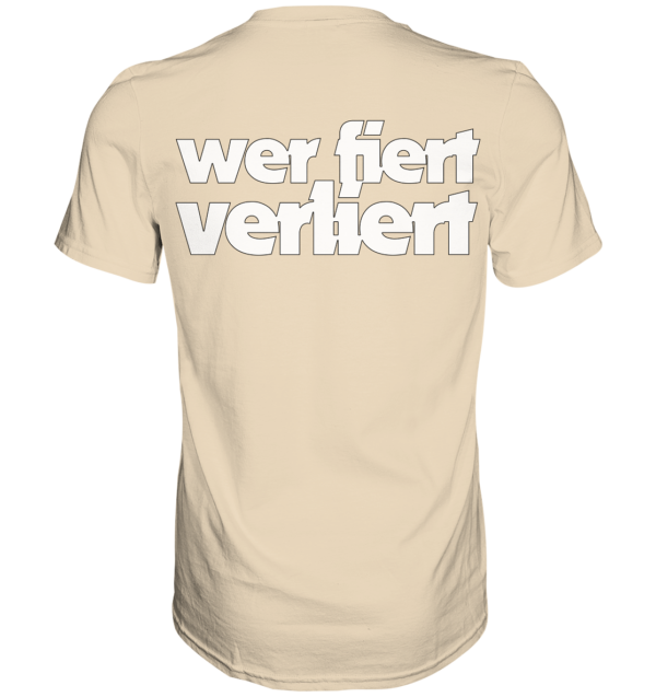 420er  - Back: Wer fiert verliert - Premium Shirt – Bild 16
