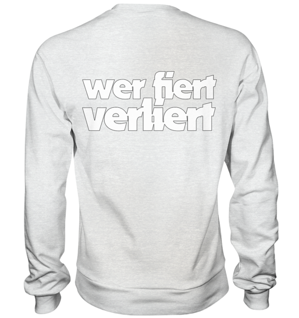 420er  - Back: Wer fiert verliert - Premium Sweatshirt – Bild 10