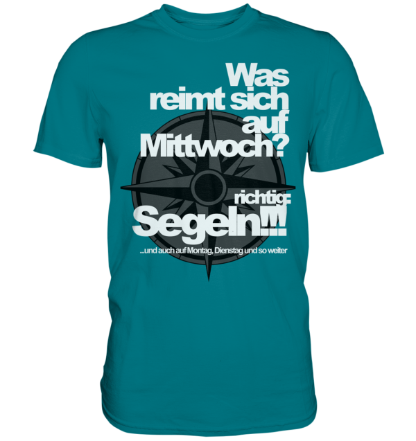 Was reimt sich auf.....Segeln - Premium Shirt – Bild 7