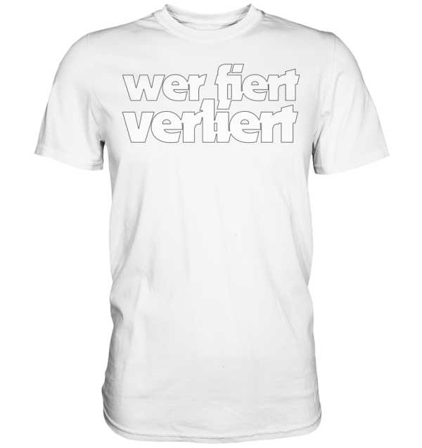 wer fiert verliert - Premium Shirt – Bild 12