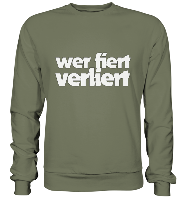 wer fiert verliert - Premium Sweatshirt – Bild 3