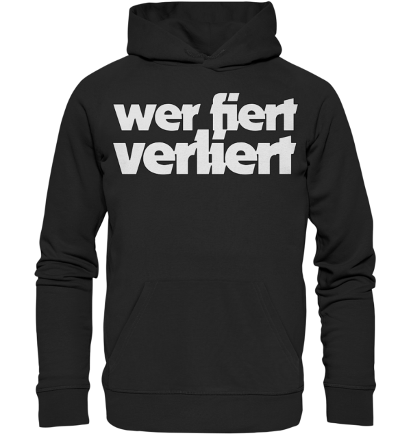 wer fiert verliert - Premium Unisex Hoodie