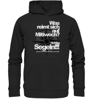 Was reimt sich auf.....Segeln - Premium Unisex Hoodie