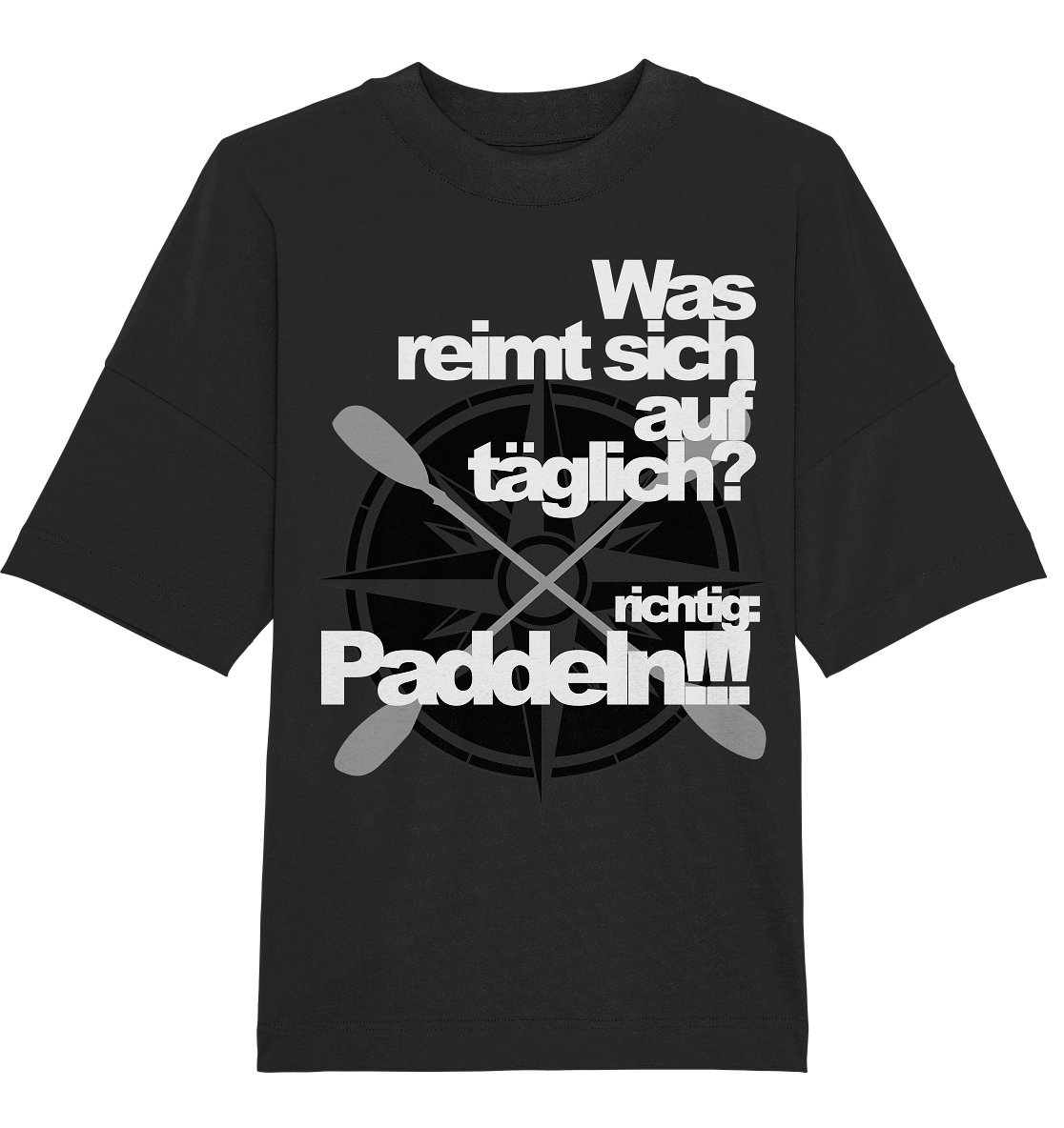 Was reimt sich Paddeln 1 weiss - Organic Oversize Shirt