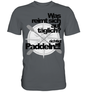 Was reimt sich auf....Paddeln schwarz - Premium Shirt