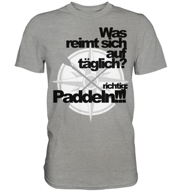 Was reimt sich auf....Paddeln schwarz - Premium Shirt – Bild 5