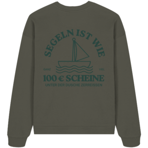Segeln ist wie 100€ - Organic Oversize Sweatshirt
