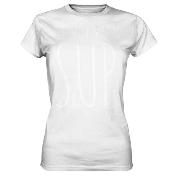 The only Way is SUP - Ladies Premium Shirt – Bild 7