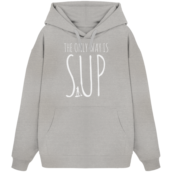 The only Way is SUP - Organic Oversize Hoodie – Bild 3