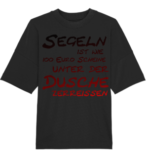 Segeln ist wie... - Organic Oversize Shirt