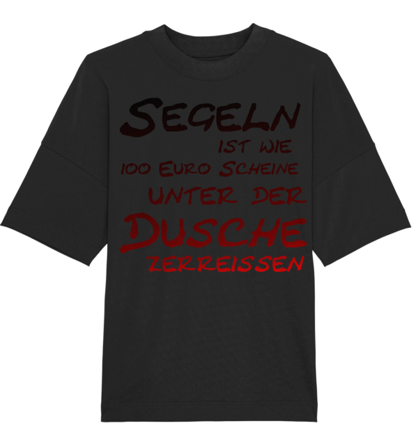 Segeln ist wie... - Organic Oversize Shirt